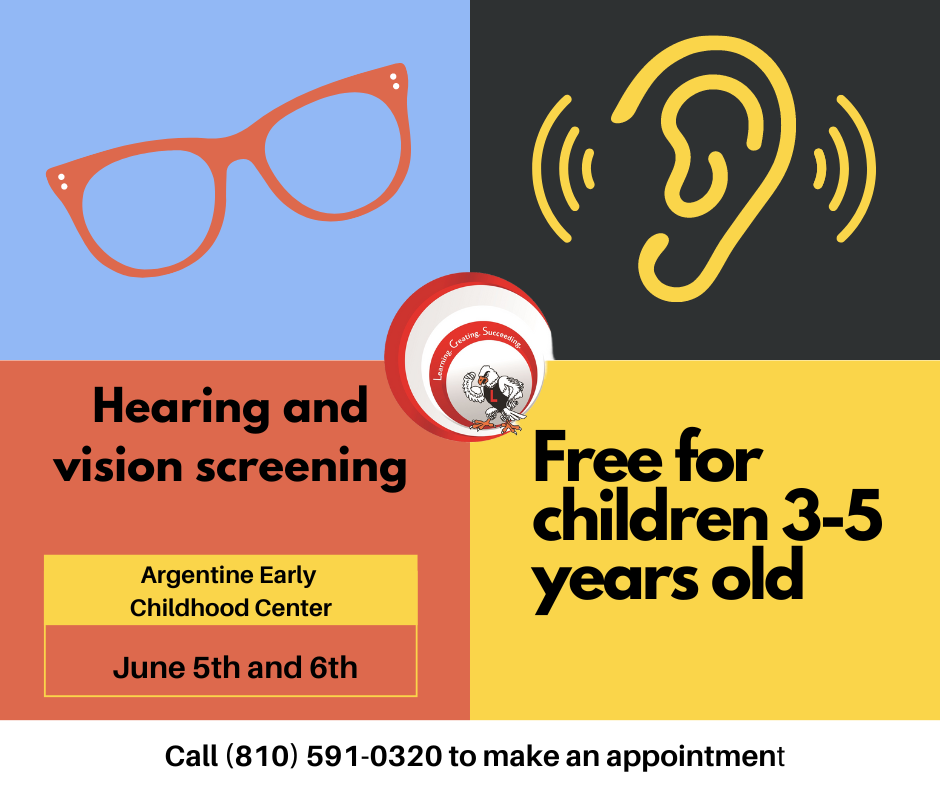 Graphic with eye glasses and an ear that says "hearing and vision screening", "Argentine Early Childhood Center", "June 5th and 6th", "Call (810) 591-0320 to make an appointment", and "Free for children 3-5 years old"