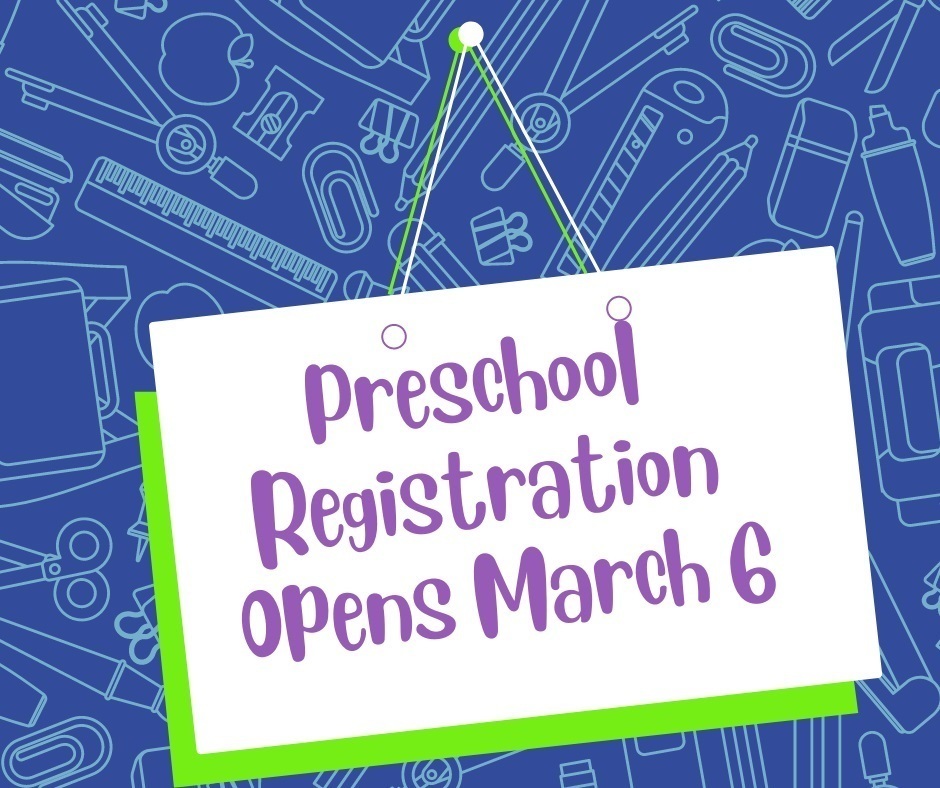 Image that says "Preschool Registration Opens March 6"