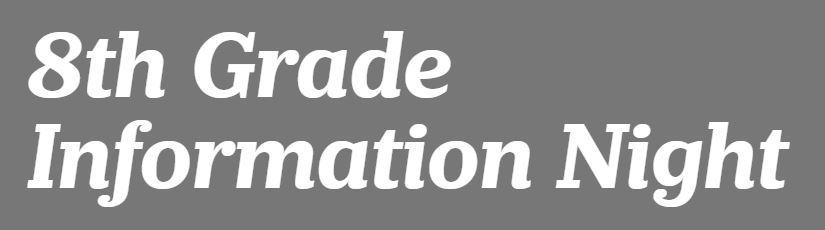 8th Grade Information Night
