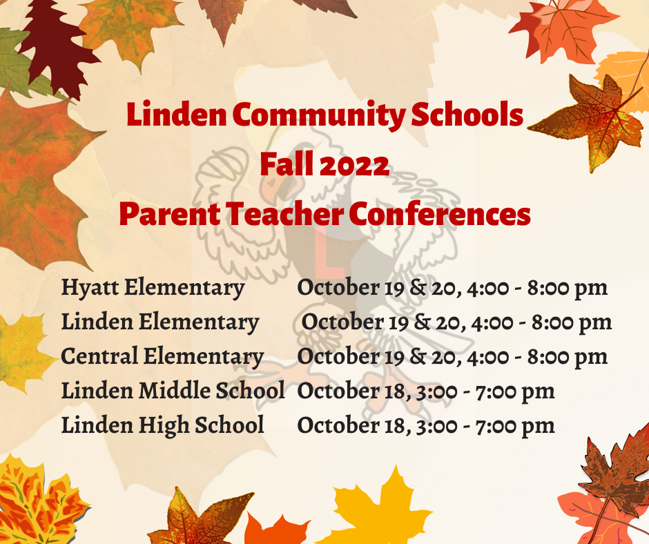 Image of leaves with text Linden Community Schools Fall 2022 PT Conferences Elementary Oct 19&20 4-8 pm LMS & LHS oct 18 3-7 pm