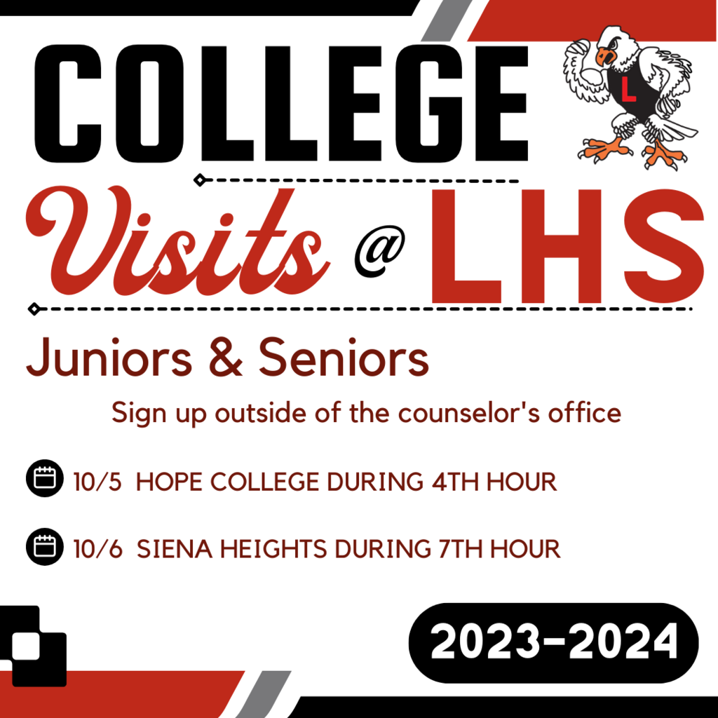 College visits on Oct. 5th - hope college 4th hour.  on 10-6, seina Heights during 7th hour